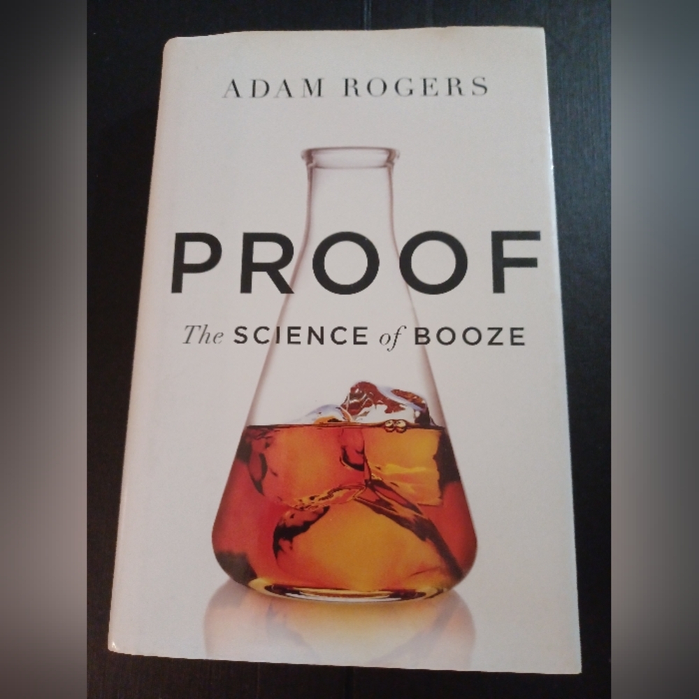 Proof: The Science of Booze by Rogers, Adam, paperback, Used